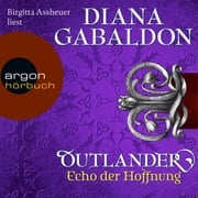 Outlander - Echo der Hoffnung (Ungekürzte Lesung) Diana Gabaldon