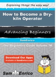 How to Become a Dry-kiln Operator Takisha Sams