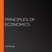 Principles of economics Carl Menger