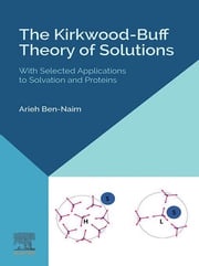 The Kirkwood-Buff Theory of Solutions Arieh Ben-Naim