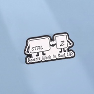 CTRL+Z Doesn't Work in Real Life Enamel Pin Funny Programmer Brooch Cute Keyboard Key Badges Backpac