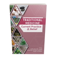 Traditional Medicine Current Practice & Belief