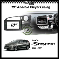 Honda Stream 2007-2012 Android Player Casing 10" with Player Socket