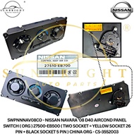 NAVARA '08 D40 AIRCOND PANEL SWITCH (ORG) 27500-EB500 (TWO SOCKET=YELLOW SOCKET 26 PIN + BLACK SOCKE