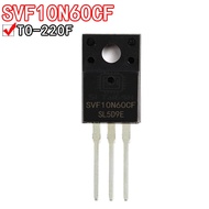 5 pieces SVF10N60CF 10N65CF 10N70F SVF11N60F 11N65F SVF13N60AF SVF2N60F SVF3N80F SVF4N60F 4N65F 4N80