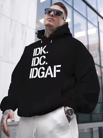 Men IDK IDC IDGAF Sports Hoodie Street Attitude Slogan Print Black Oversized Pullover Streetwear Swe