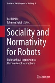 Sociality and Normativity for Robots Raul Hakli