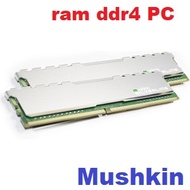 Ram ddr4 PC 8gb and 16gb Mushkin buss 2133 / 3000 / 3200 / 3600 .... as shown.....specialized in oc.