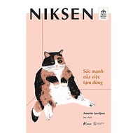 Niksen - Sức Mạnh Của Việc Tạm Dừng