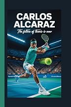 CARLOS ALCARAZ: The Future Of Tennis Is Here