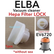 (ORI PART) Vacuum Cleaner Filter Lock For ELBA EV6720