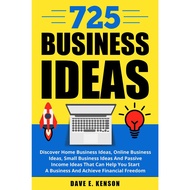 725 Business Ideas: Discover Home Business Ideas, Online Business Ideas, Small Business Ideas And Pa