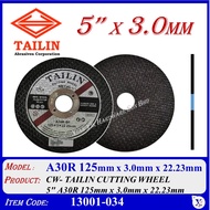 13001-034 [ 5 PCS / 25 PCS] TAILIN CUTTING WHEEL ~ 5" X A30R 125mm x 3.0mm x 22.23mm CW-TALIN