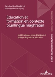 Éducation et formation en contexte plurilingue maghrébin Patrick Chardenet