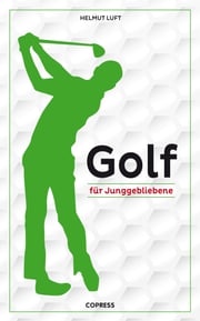 Golf für Junggebliebene Helmut Luft