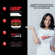 Kaos Distro TERNATE Premium - 4 DESAIN TERNATE BEBAS PILIH - XTTE2