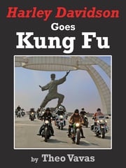 Harley Davidson Goes Kung Fu Theo Vavas