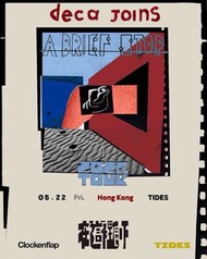 Deca Joins 23/5 22/5 $680 香港站 尾場 20:00