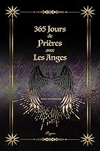 365 jours de prières avec les anges: Année non bissextile (Être en relation avec ses anges)