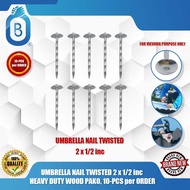 UMBRELLA NAIL TWISTED 2x1/2inc HEAVY DUTY WOOD PAKO, 10-PCS per ORDER