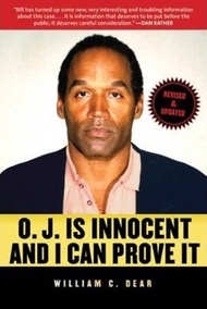O.J. Is Innocent and I Can Prove It : The Shocking Truth about the Murders of by William C. Dear (US edition, paperback)