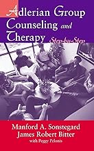 Adlerian Group Counseling and Therapy: Step-by-Step