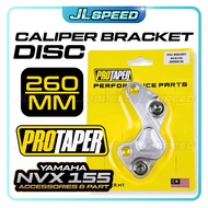PROTAPER NVX 155 V1 V2 Front Caliper Disc Bracket Cnc Keliper Disk Braket Tapak Depan 260mm NVX155 A