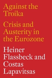 Against the Troika Heiner Flassbeck