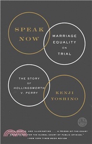 Speak Now ─ Marriage Equality on Trial, The Story of Hollingsworth v. Perry