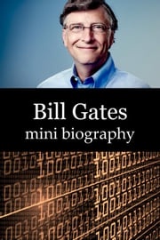 Bill Gates Mini Biography eBios