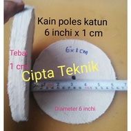 KATUN Cotton Polishing Cloth 6 inches x 1cm White Polishing Buffing Wheels 6 inches thick 1 cm Wheel
