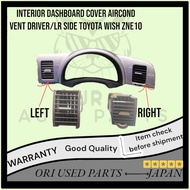 INTERIOR DASHBOARD COVER AIRCOND VENT DRIVER/LR SIDE TOYOTA WISH ZNE10