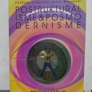 Panduan Pengantar Untuk Memahami Postrukturalisme & Posmodernisme