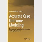 Accurate Case Outcome Modeling: Entrepreneur Policy, Management, and Strategy Applications