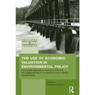 The Use Of Economic Valuation In Environmental Policy Providing Research Support For The Implementat