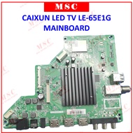 CAIXUN LED TV LE-65E1G MAINBOARD / MAIN BOARD LE-65E1G