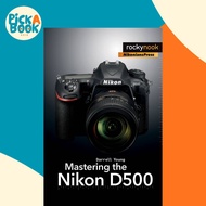 Mastering the Nikon D500 by Darrell Young (US edition, paperback)