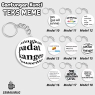 GANTUNGAN CUTE TEXT MEME KEYCHAIN CUTE ROUND MEME KEYCHAIN GIFT CUSTOM PRINT SEMAUMUG