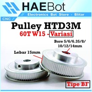 [HAEBOT] HTD3M Pulley Pully Timing BF CNC 60T W15 Bore 5 6 6.35 8 10 12 14 mm 3D Printer Width 15mm 