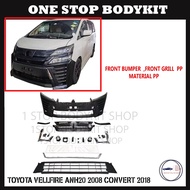 TOYOTA VELLFIRE ANH20 2008 CONVERT 2018  FRONT BUMPER  ,FRONT GRILL  PP