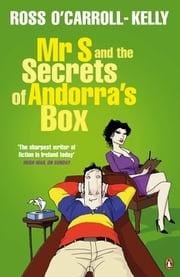 Mr S and the Secrets of Andorra's Box Ross O'Carroll-Kelly