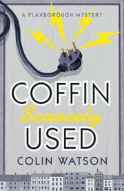 Coffin, Scarcely Used Colin Watson