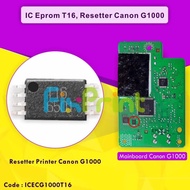 IC Eprom Canon G1000 T16 Resetter Counter Mainboard Printer G1000 T16 FPTS912