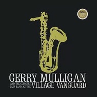 Gerry Mulligan &amp; the Concert Jazz Band / At The Village Vanguard