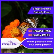 [PM KAMI UTK PROMO] Entopia by Penang  Butterfly Farm Admission Ticket