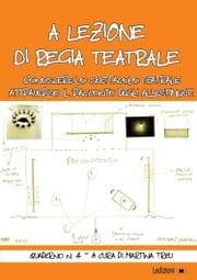 A lezione di regia teatrale, quaderno n. 4 Martina Treu