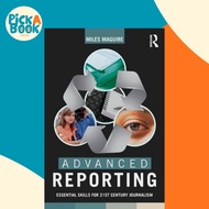 Advanced Reporting : Essential Skills for 21st Century Journalism by Miles Maguire (UK edition, pape