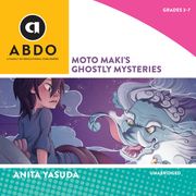 Moto Maki's Ghostly Mysteries Anita Yasuda