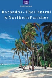 Barbados - The Central &amp; Northern Parishes Keith Whiting