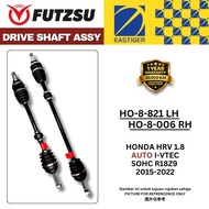 FUTZSU Drive Shaft Honda HRV 1.8 Auto I-VETC SOHC R18Z9 2015-2022 LH Short RH Long HO-8-821 HO-8-006